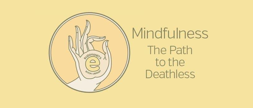 Mindfulness: The Path to the Deathless