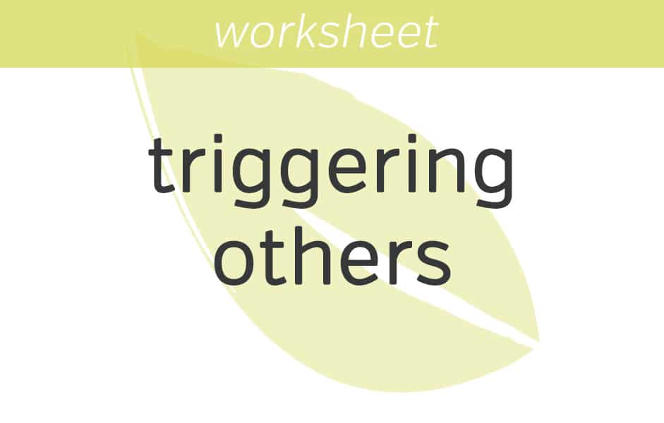 Mindfulness of Triggering Others