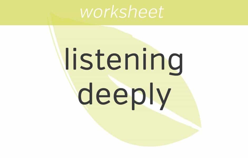 listening deeply