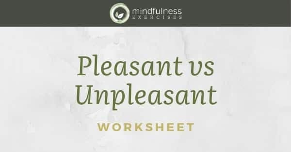 Pleasant vs Unpleasant