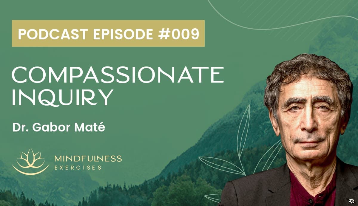 Compassionate Inquiry -Dr. Gabor Maté