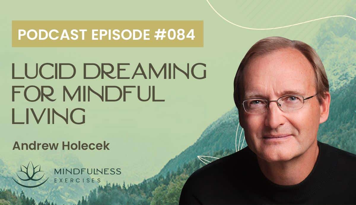 Lucid Dreaming for Mindful Living, with Andrew Holecek