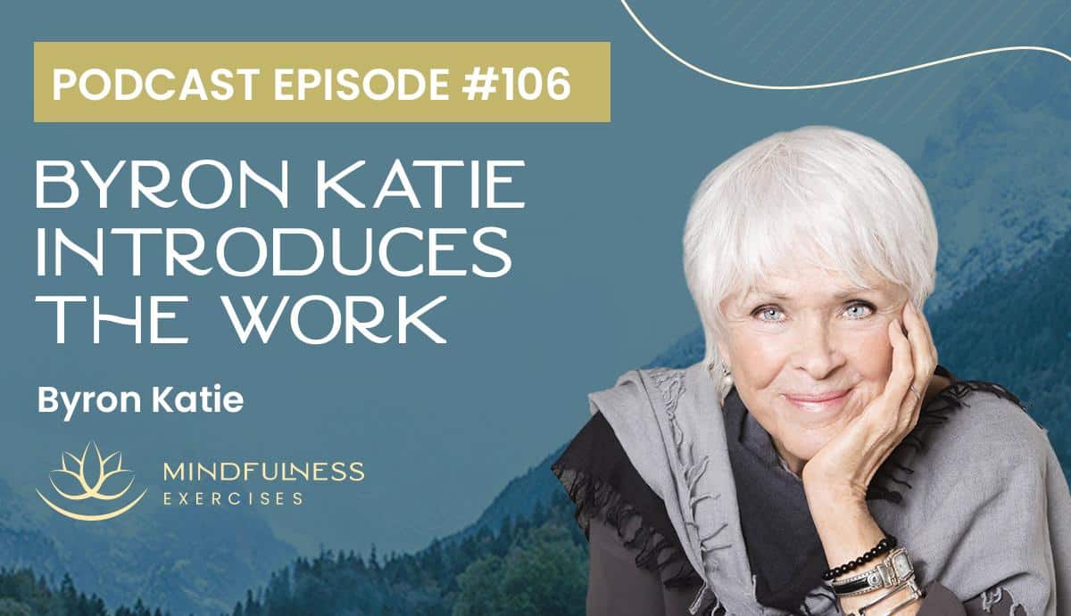 Byron Katie Introduces The Work