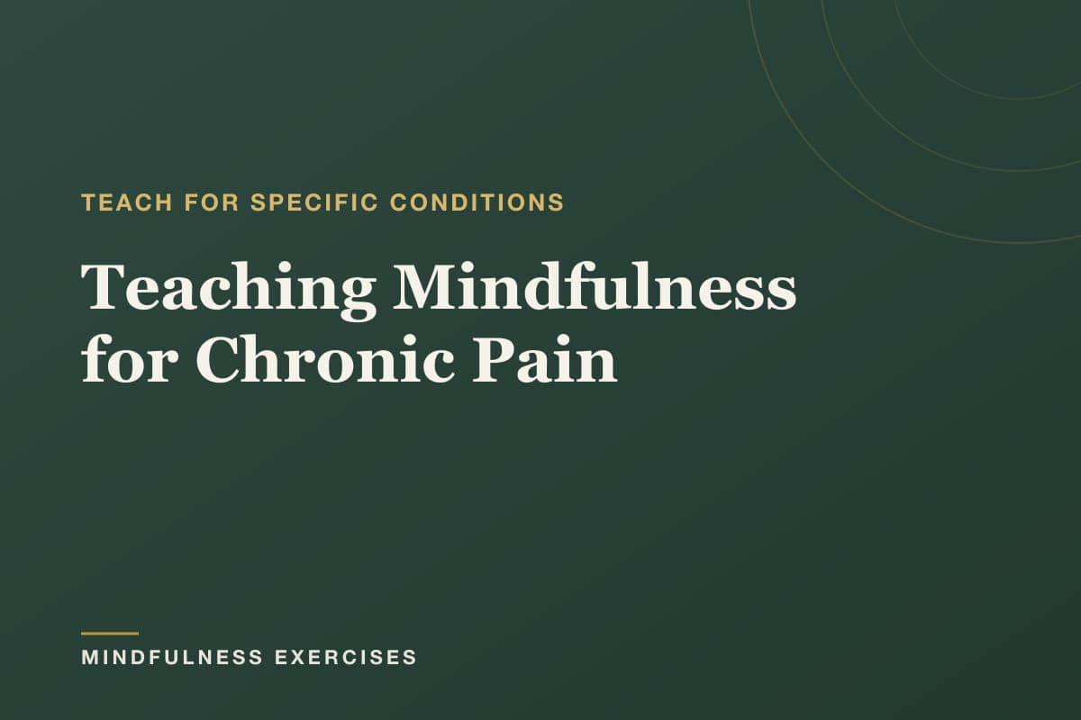 Teaching Mindfulness for Chronic Pain — a guide for teachers