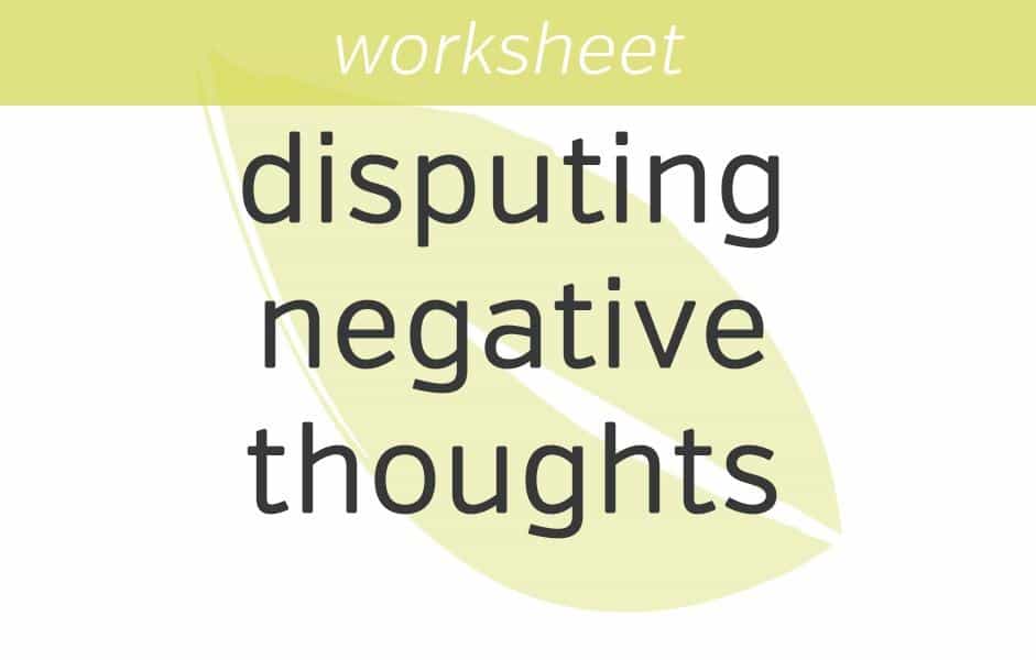 Disputing Negative Thoughts
