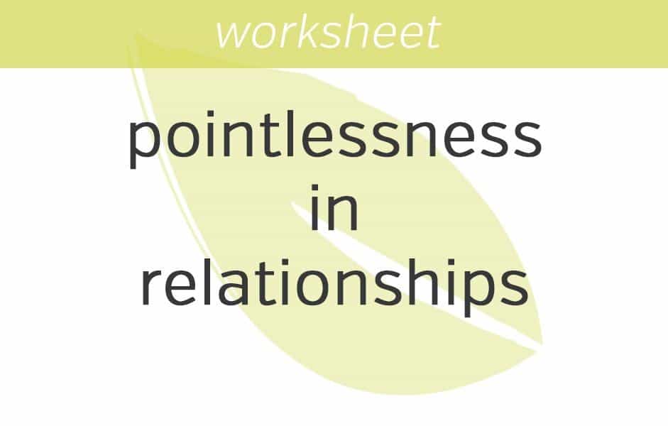 perceiving pointlessness in relationships