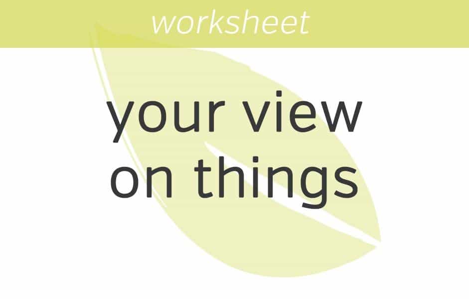 what really changes your view on things