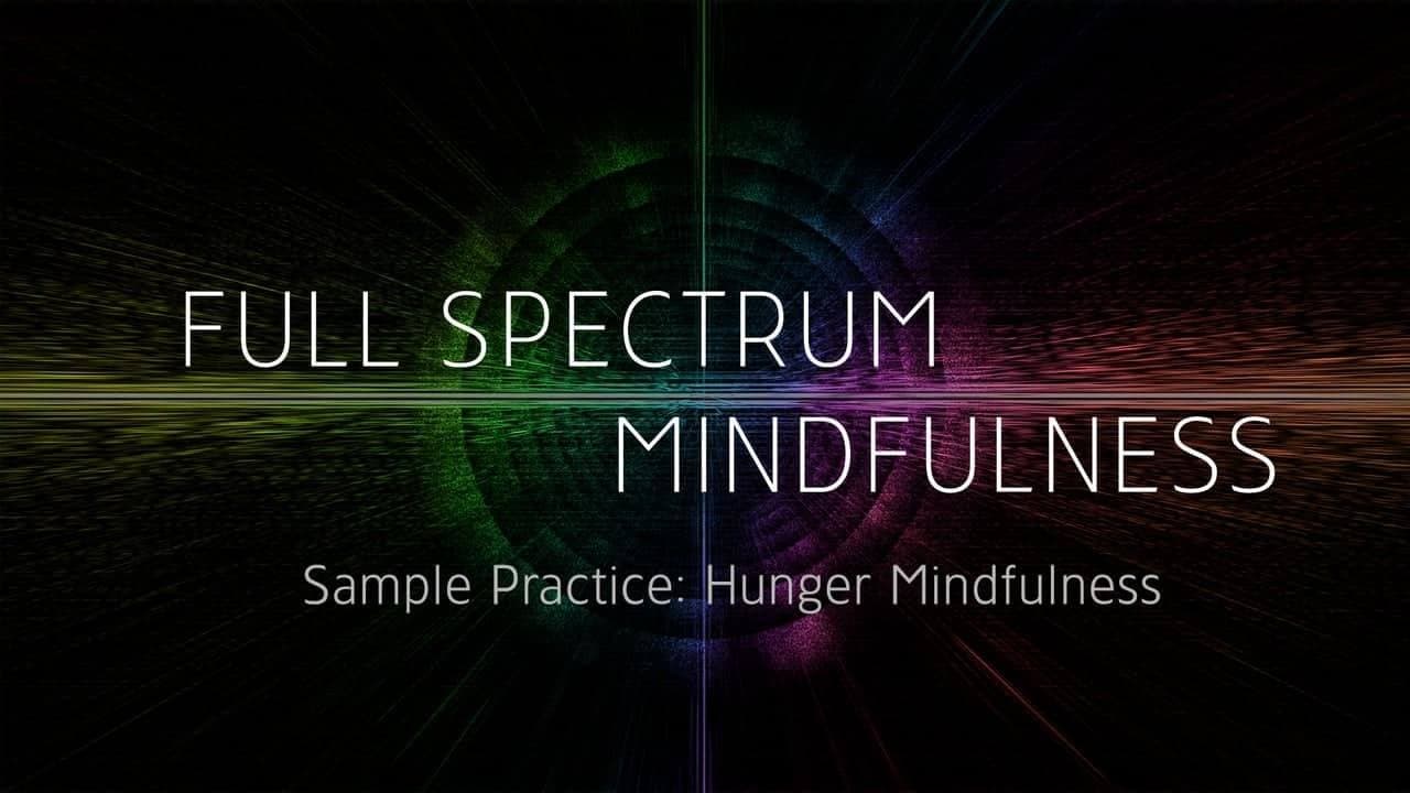 Practice Hunger Mindfulness by Ken Wilber
