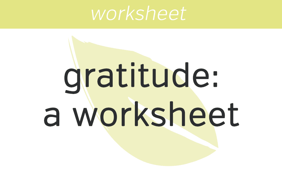 Gratitude: A Worksheet