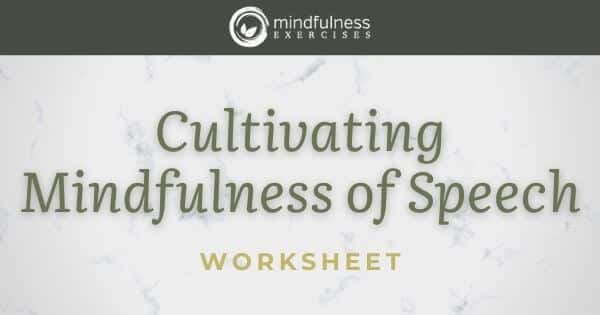 Cultivating Mindfulness of Speech - Worksheet