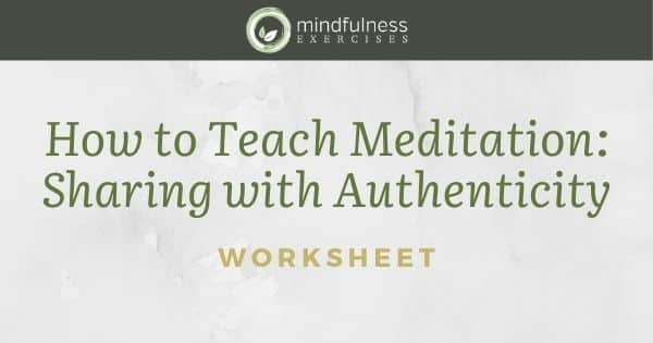 How to Teach Meditation Sharing with Authenticity Worksheet