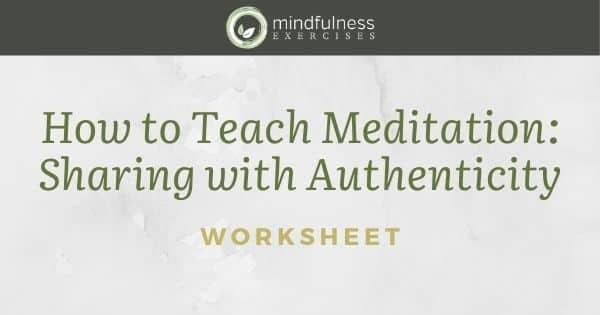 How to Teach Meditation Sharing with Authenticity Worksheet