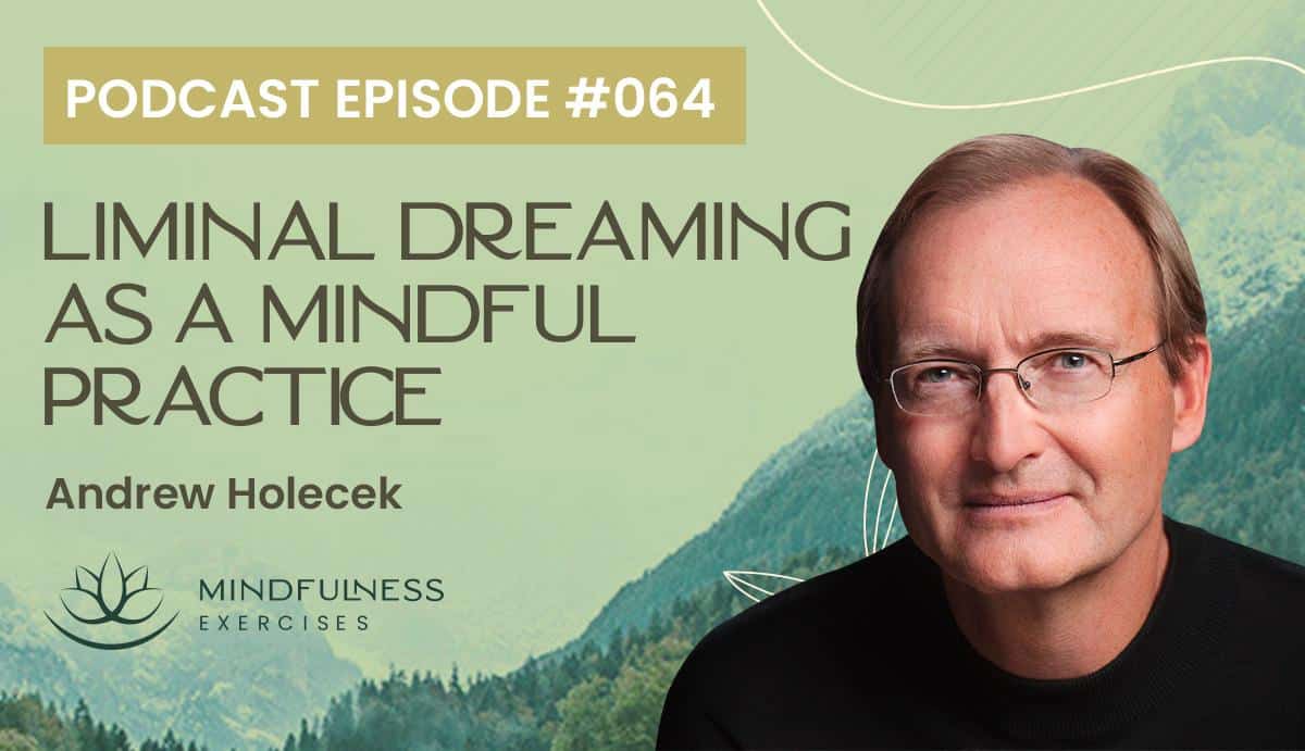 Liminal Dreaming as a Mindful Practice, with Andrew Holecek