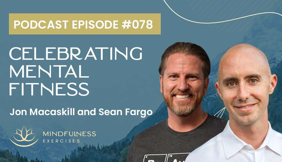 Celebrating Mental Fitness, with John Macaskill and Sean Fargo