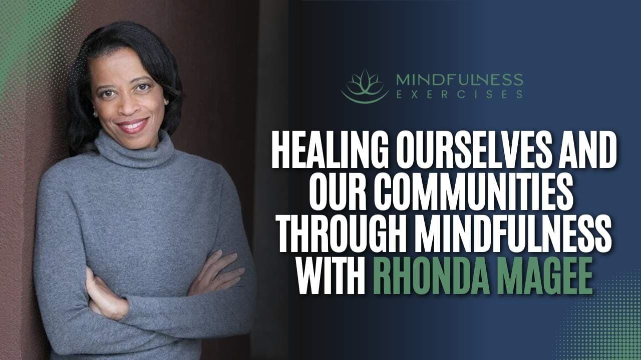 Healing Ourselves and Our Communities Through Mindfulness with Rhonda Magee