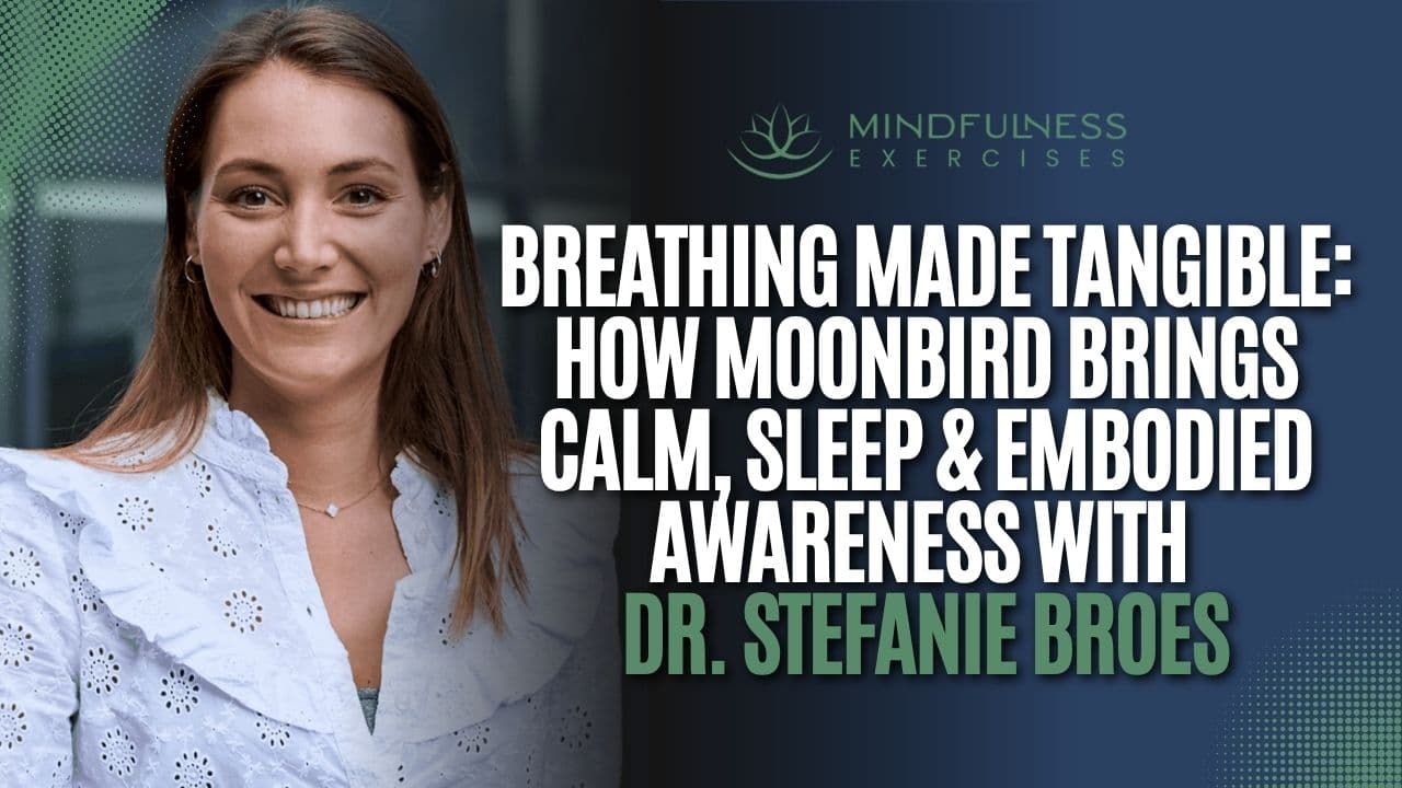 Breathing for Calm & Sleep: Stefanie Broes on Moonbird’s Impact