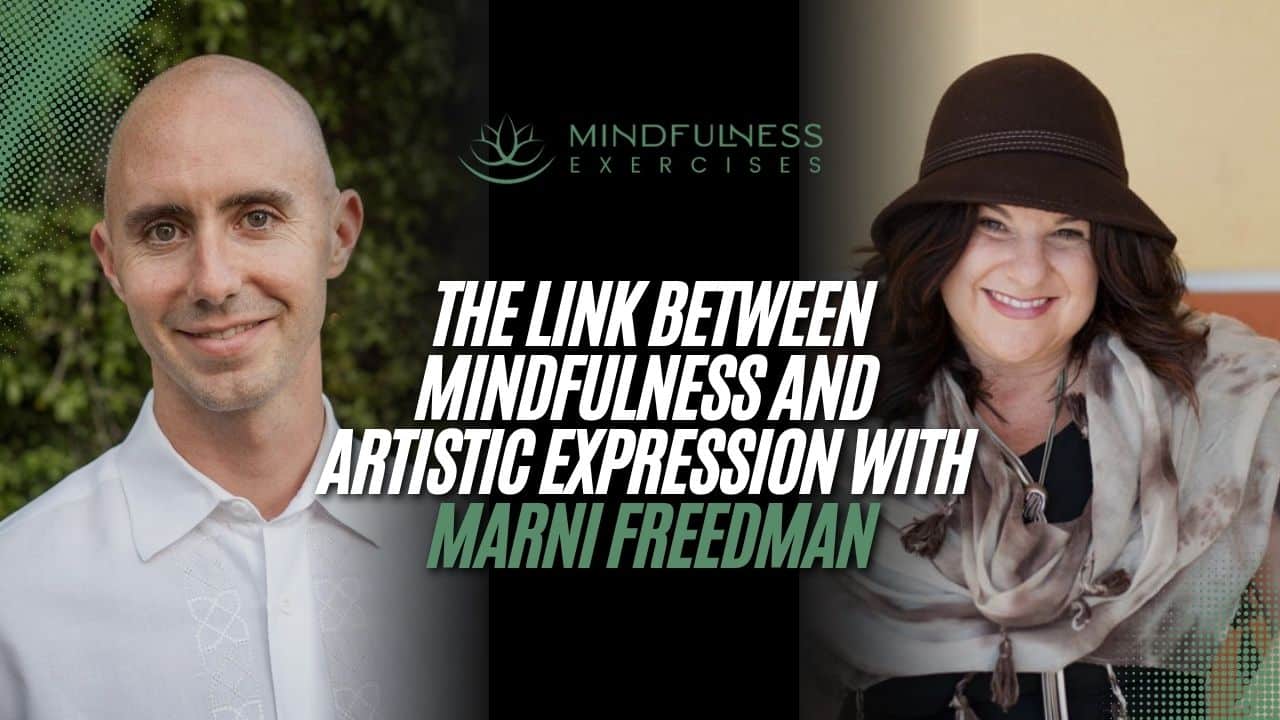 The Link Between Mindfulness and Artistic Expression with Marni Freedman