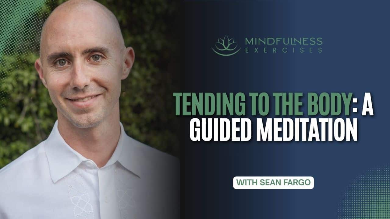 Tending to the Body: A Guided Meditation with Sean Fargo