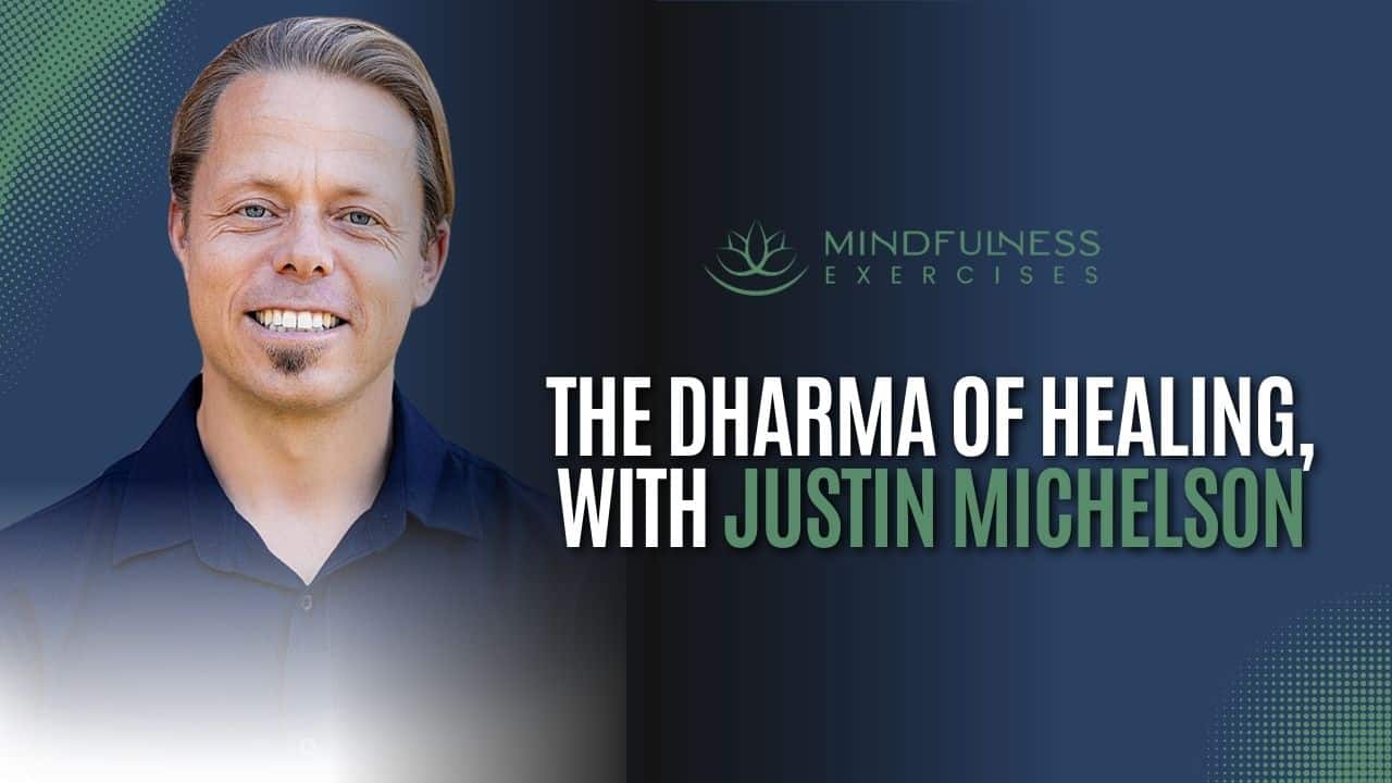 The Dharma of Healing, with Justin Michelson