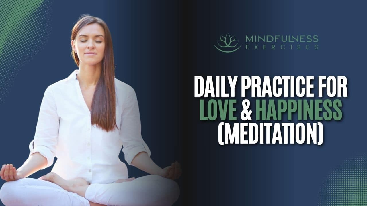 Daily Practice for Love & Happiness (Meditation)