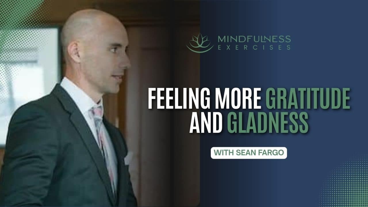 Feeling More Gratitude And Gladness