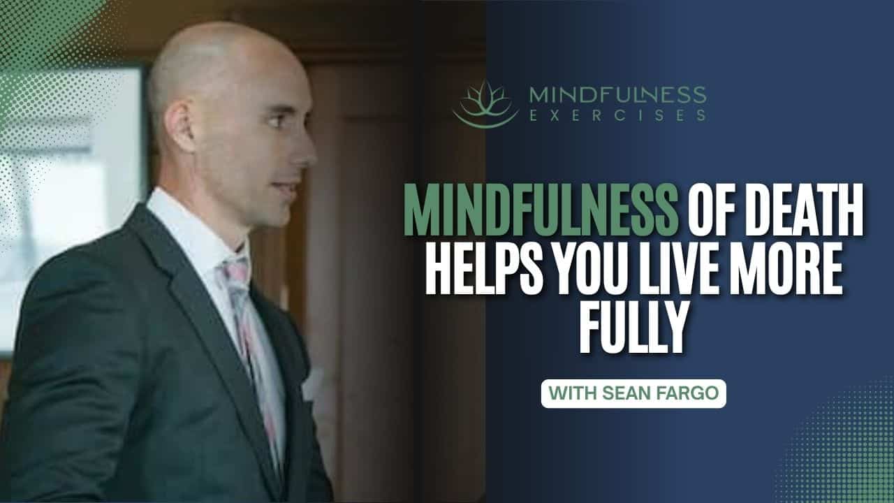 Mindfulness Of Death Helps You Live More Fully