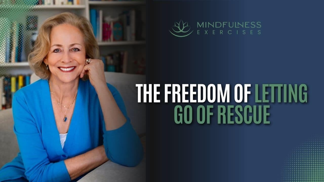 The Freedom Of Letting Go Of Rescue