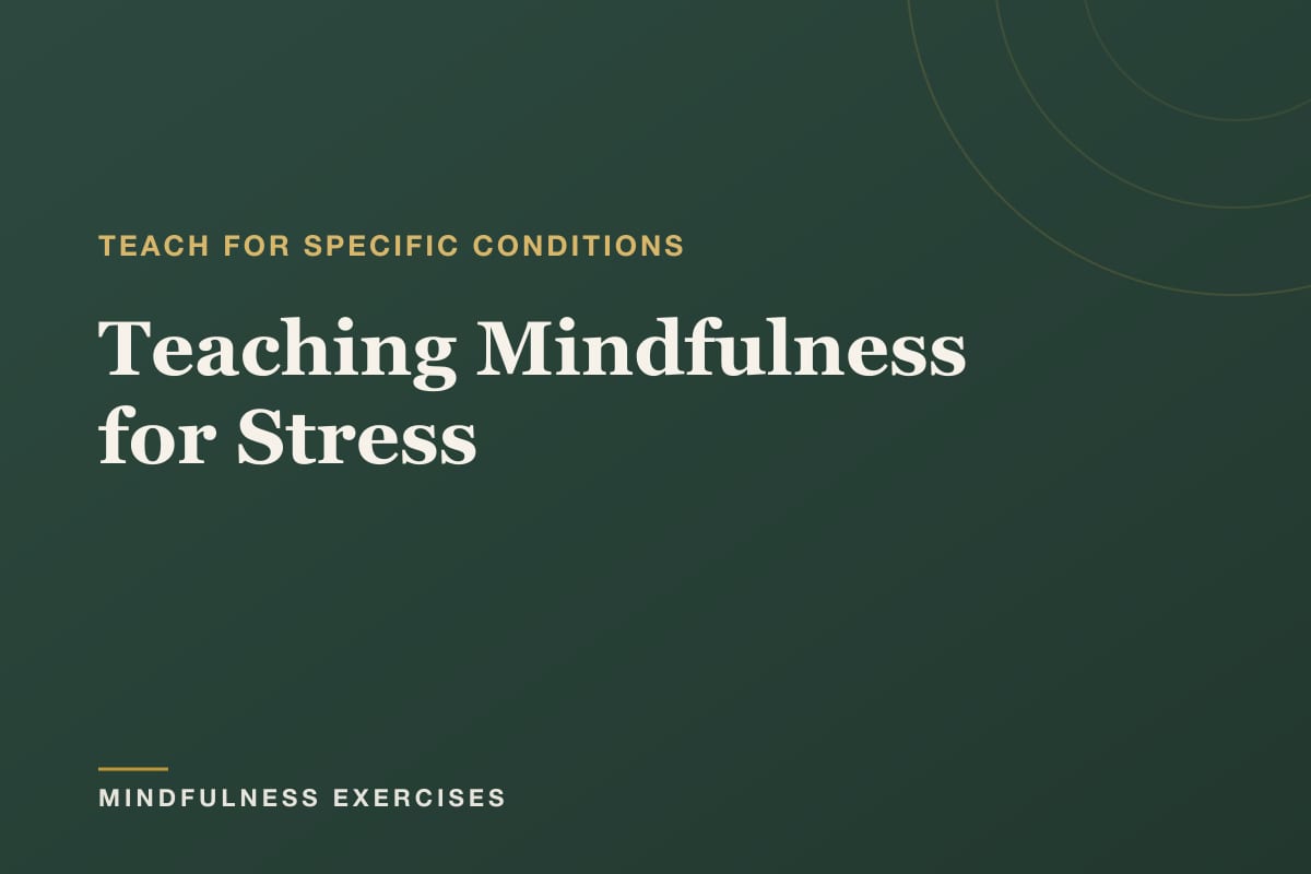 Teaching Mindfulness for Stress: A Teacher’s Guide