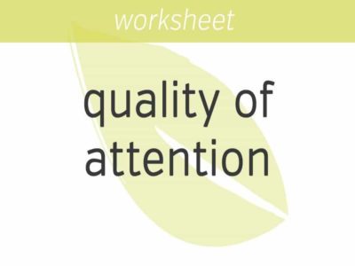increasing your quality of attention