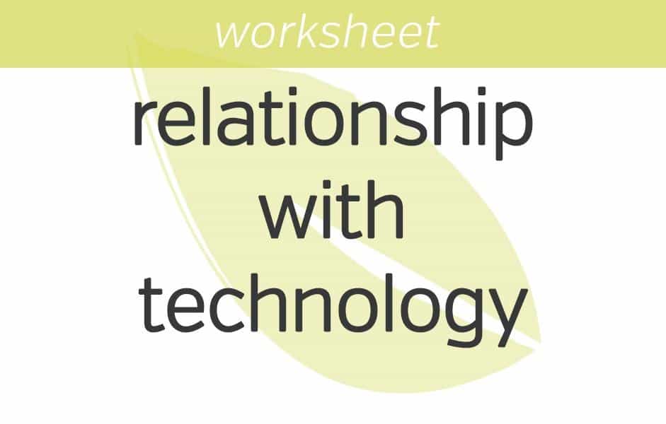 mindfulness of your relationship with technology