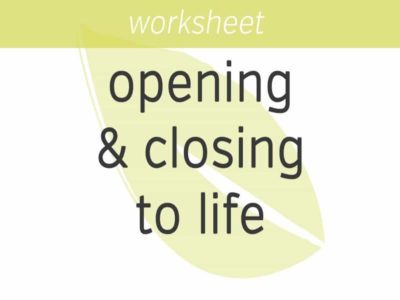 opening and closing to life