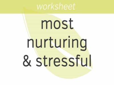 what is most nurturing and stressful for you