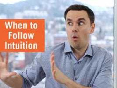 When to Follow Your Intuition