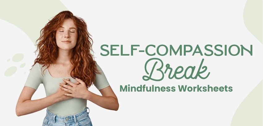 Self-Compassion-Break-Worksheets