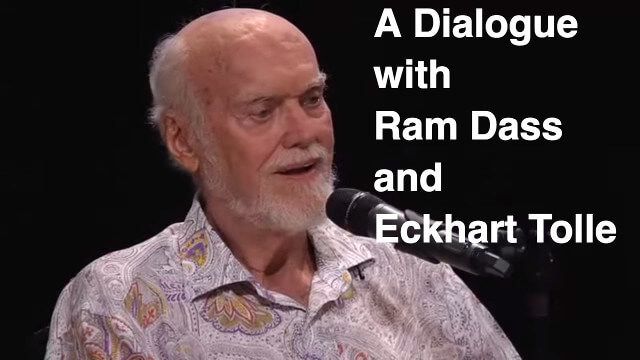 A Dialog with Ram Dass and Eckhart Tolle