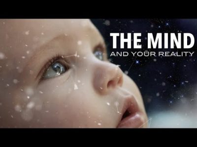 The Mind and Your Reality - Thought Provoking