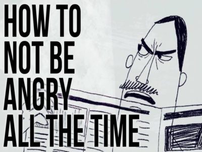 Not To Be Angry All The Time
