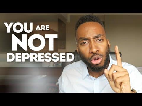 Why You Are Not Depressed Stop It
