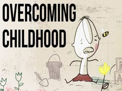 Overcoming Childhood