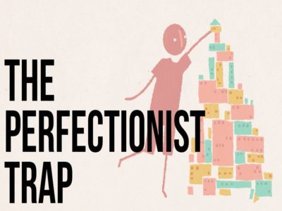 The Perfectionist Trap