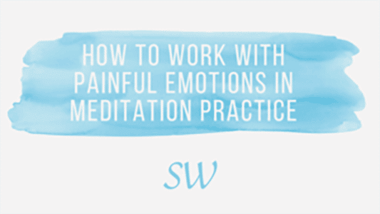 How To Work With Painful Emotions