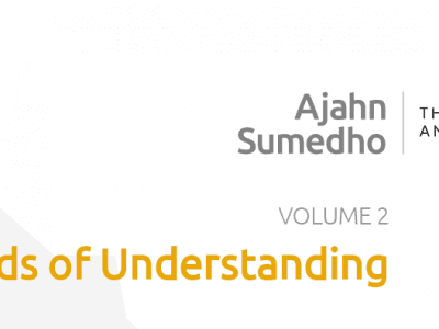 Ajahn Sumedho Volume 2 – Seeds of Understanding