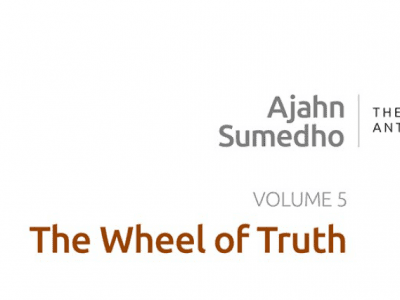Ajahn Sumedho Volume 5 – The Wheel of Truth