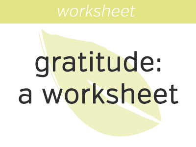Gratitude: A Worksheet