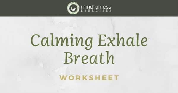 Calming Exhale Breath - Worksheet - Mindfulness Exercises