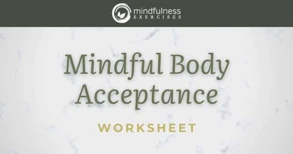 Mindful Body Acceptance - Worksheet