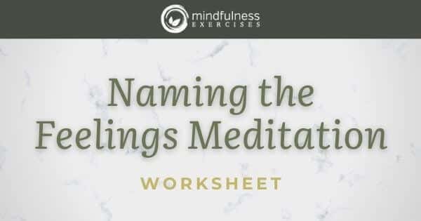 Naming the Feelings Meditation with Online Worksheet