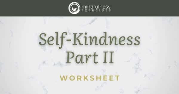 Self-Kindness Part II - Worksheet