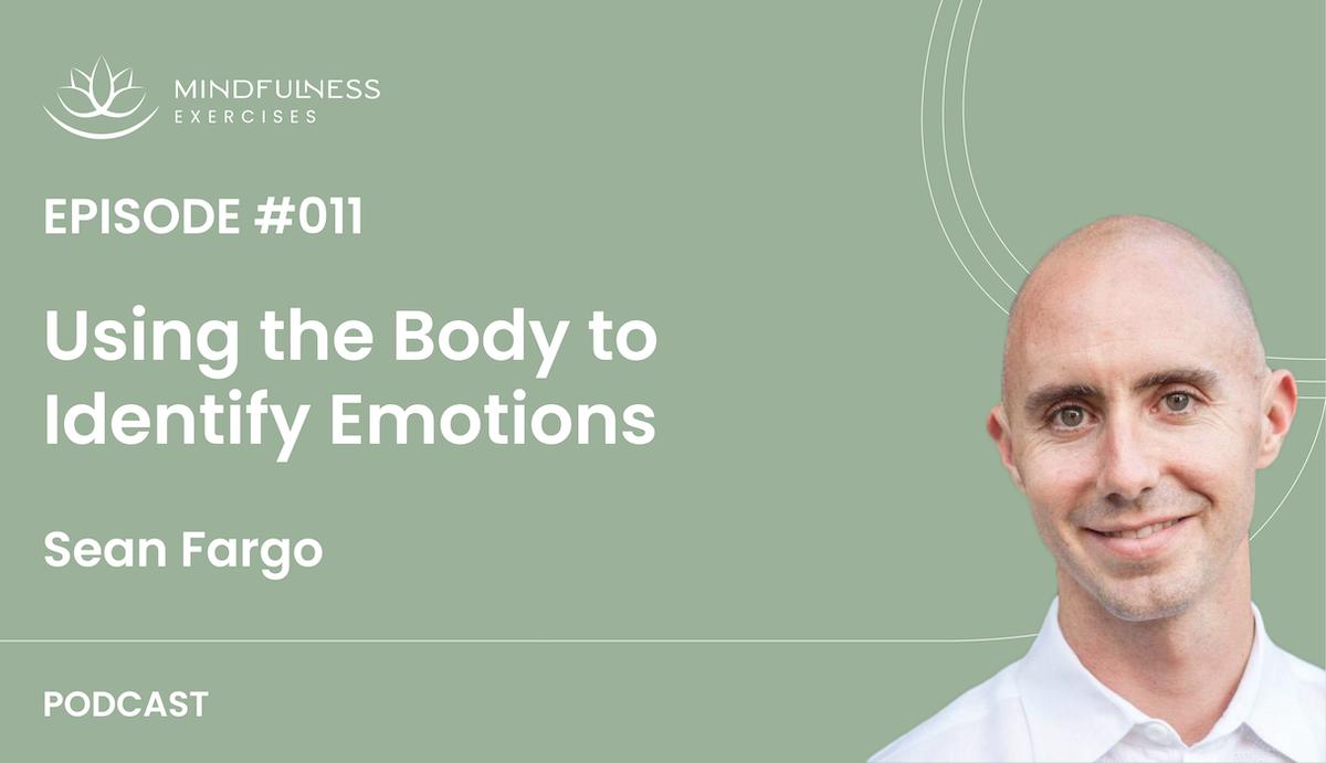 Using the Body to Identify Emotions, with Sean Fargo