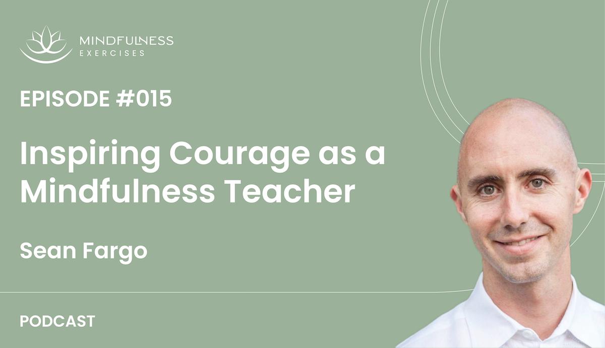 Inspiring Courage as a Mindfulness Teacher